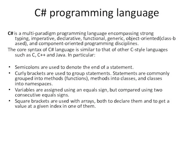 C# programming language C# is a multi-paradigm programming language encompassing