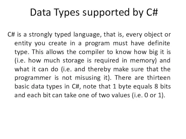 Data Types supported by C# C# is a strongly typed