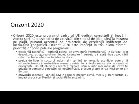 Orizont 2020 Orizont 2020 este programul cadru al UE dedicat