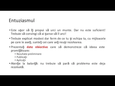 Entuziasmul Este uşor să îţi propui să urci un munte.