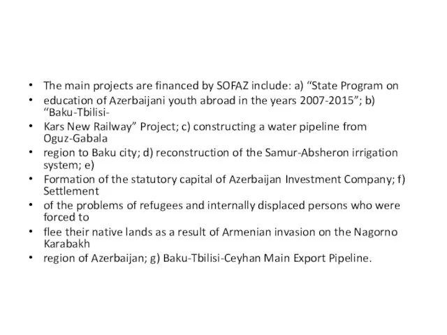 The main projects are financed by SOFAZ include: a) “State