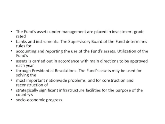 The Fund’s assets under management are placed in investment-grade rated