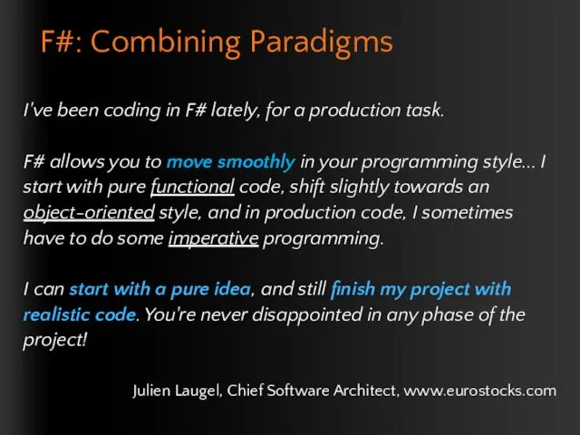 F#: Combining Paradigms I've been coding in F# lately, for