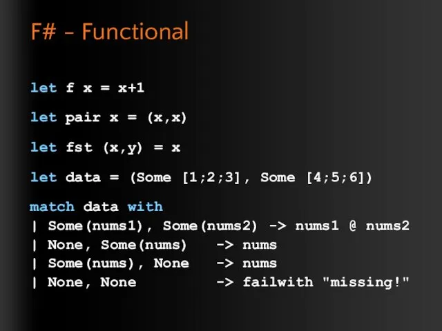 F# - Functional let f x = x+1 let pair