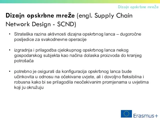 Dizajn opskrbne mreže (engl. Supply Chain Network Design - SCND) Strateška razina aktivnosti