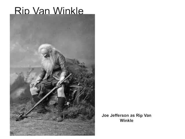 Rip Van Winkle Joe Jefferson as Rip Van Winkle