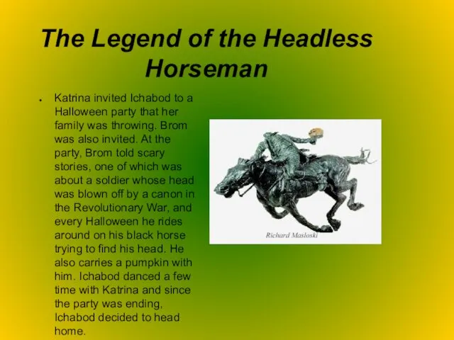The Legend of the Headless Horseman Katrina invited Ichabod to a Halloween party