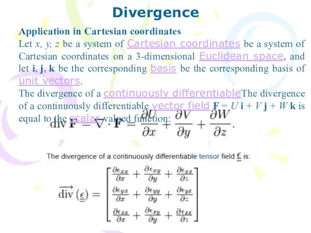 Divergence Application in Cartesian coordinates Let x, y, z be