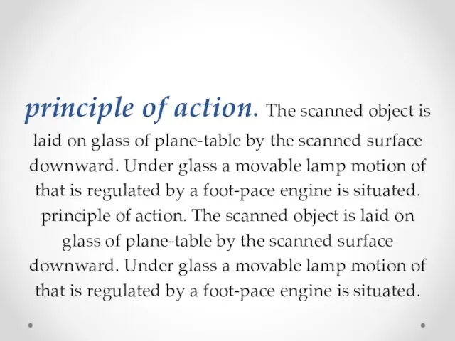 principle of action. The scanned object is laid on glass of plane-table by