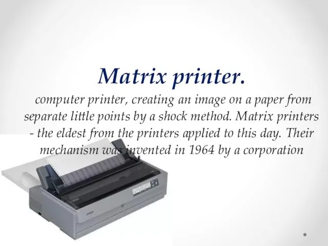Matrix printer. computer printer, creating an image on a paper from separate little