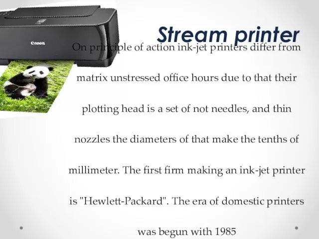 Stream printer On principle of action ink-jet printers differ from