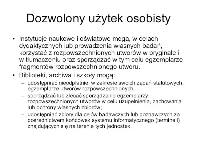 Dozwolony użytek osobisty Instytucje naukowe i oświatowe mogą, w celach