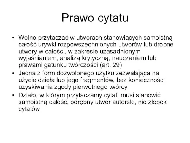 Prawo cytatu Wolno przytaczać w utworach stanowiących samoistną całość urywki