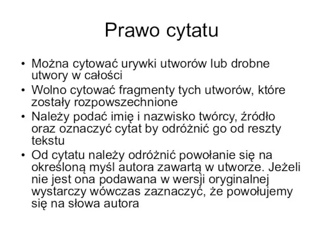 Prawo cytatu Można cytować urywki utworów lub drobne utwory w