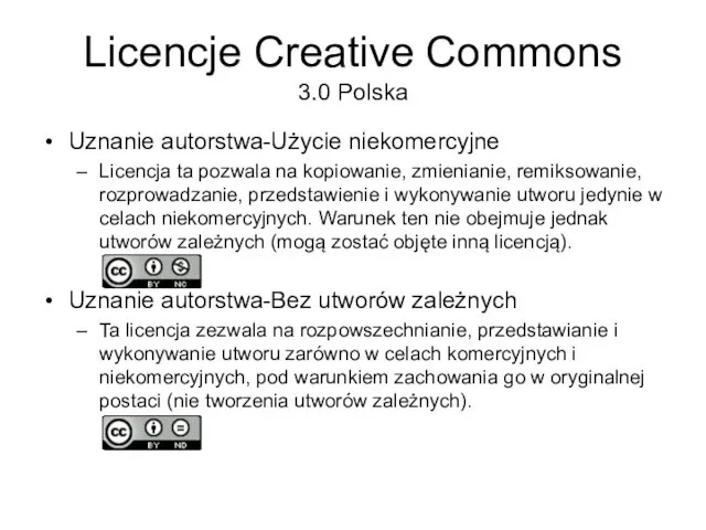 Licencje Creative Commons 3.0 Polska Uznanie autorstwa-Użycie niekomercyjne Licencja ta