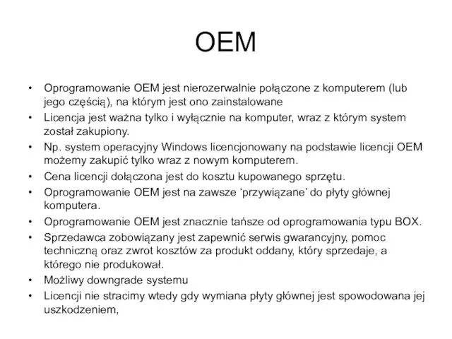 OEM Oprogramowanie OEM jest nierozerwalnie połączone z komputerem (lub jego