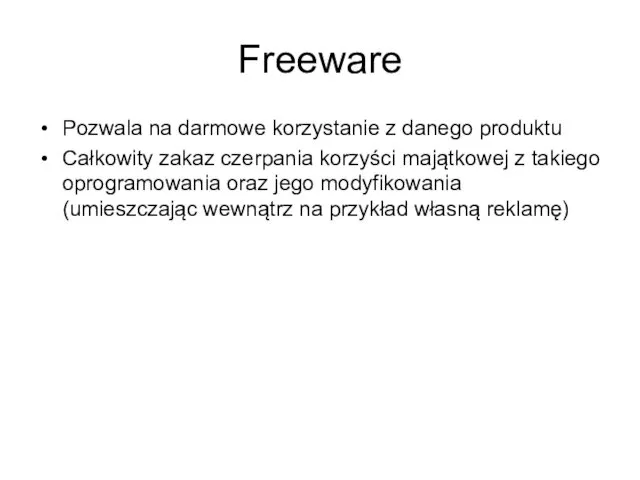 Freeware Pozwala na darmowe korzystanie z danego produktu Całkowity zakaz