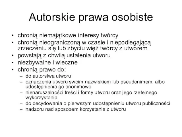 Autorskie prawa osobiste chronią niemajątkowe interesy twórcy chronią nieograniczoną w