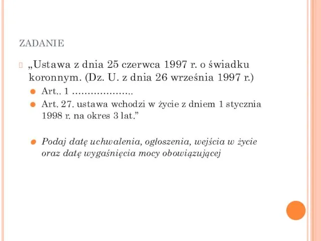 zadanie „Ustawa z dnia 25 czerwca 1997 r. o świadku koronnym. (Dz. U.