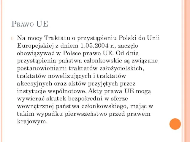 Prawo UE Na mocy Traktatu o przystąpieniu Polski do Unii