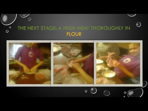 THE NEXT STAGE: A HIGH MEAT THOROUGHLY IN FLOUR