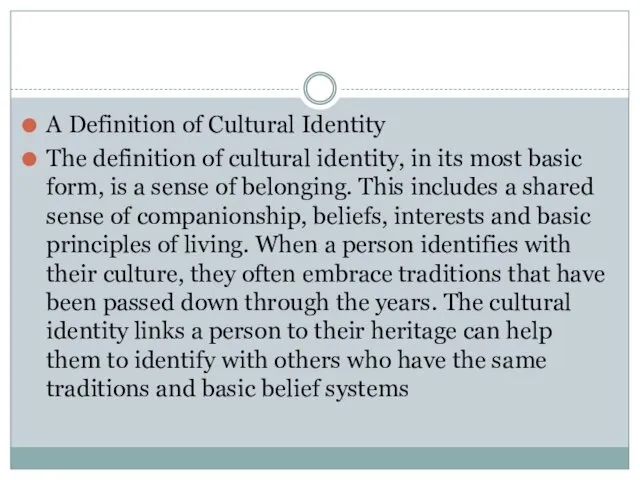 A Definition of Cultural Identity The definition of cultural identity, in its most