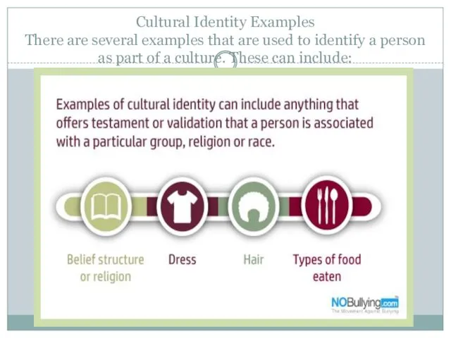 Cultural Identity Examples There are several examples that are used to identify a