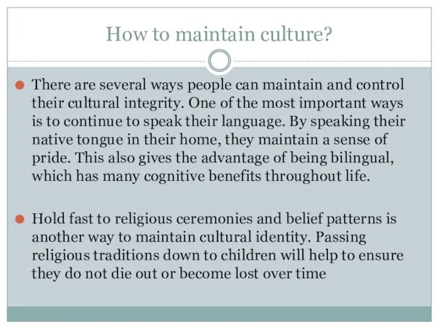 How to maintain culture? There are several ways people can maintain and control