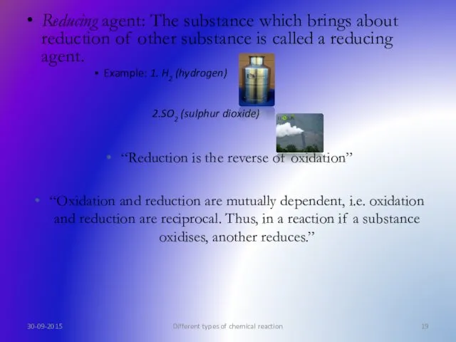 Reducing agent: The substance which brings about reduction of other