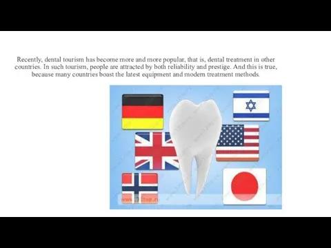 Recently, dental tourism has become more and more popular, that