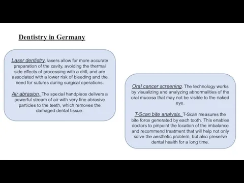 Dentistry in Germany Laser dentistry, lasers allow for more accurate