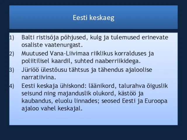 Eesti keskaeg Balti ristisõja põhjused, kulg ja tulemused erinevate osaliste