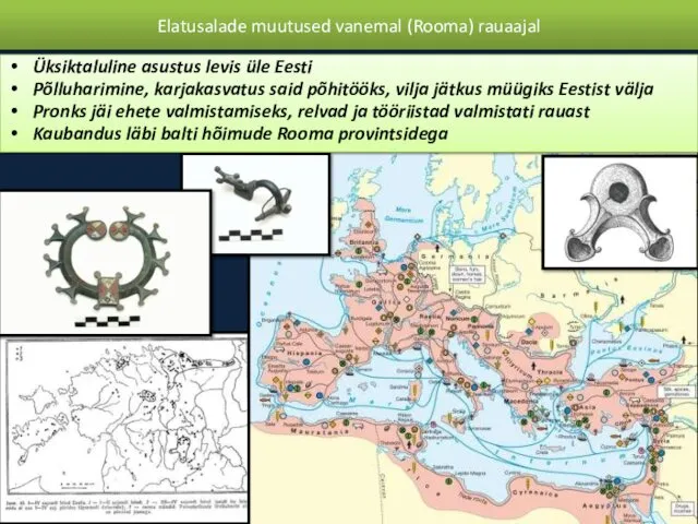 Elatusalade muutused vanemal (Rooma) rauaajal Üksiktaluline asustus levis üle Eesti