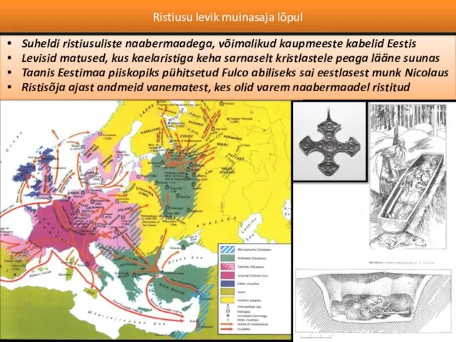 Ristiusu levik muinasaja lõpul Suheldi ristiusuliste naabermaadega, võimalikud kaupmeeste kabelid