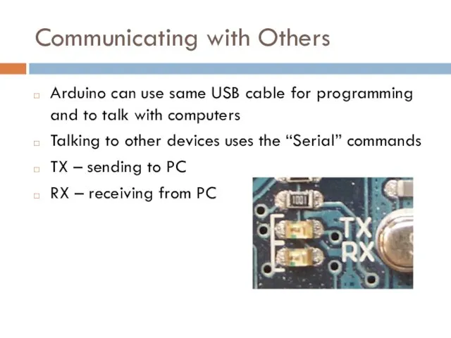Communicating with Others Arduino can use same USB cable for