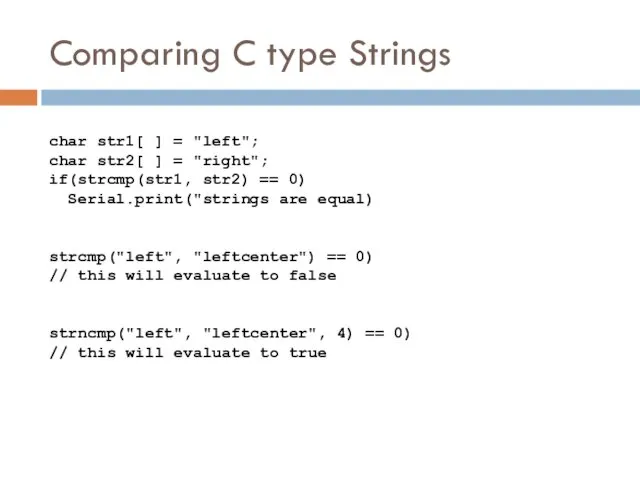 Comparing C type Strings char str1[ ] = "left"; char