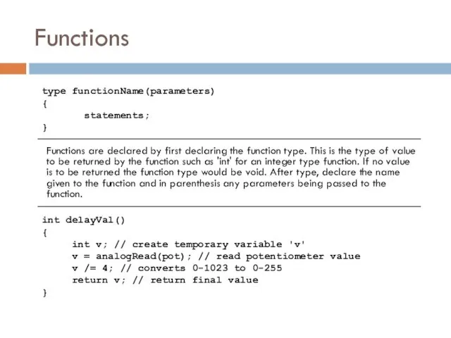 Functions Functions are declared by first declaring the function type.
