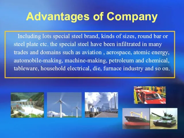 Advantages of Company Including lots special steel brand, kinds of