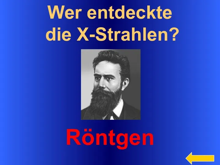 Wer entdeckte die X-Strahlen? Röntgen