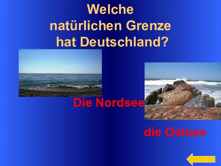 Welche natürlichen Grenze hat Deutschland? Die Nordsee, die Ostsee