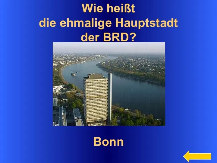 Wie heißt die ehmalige Hauptstadt der BRD? Bonn