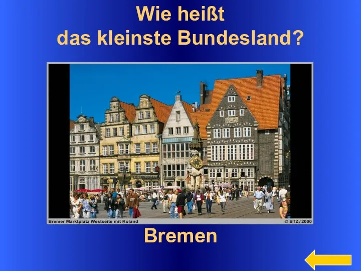 Wie heißt das kleinste Bundesland? Bremen