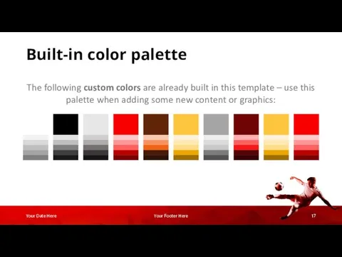 Built-in color palette Your Date Here Your Footer Here The