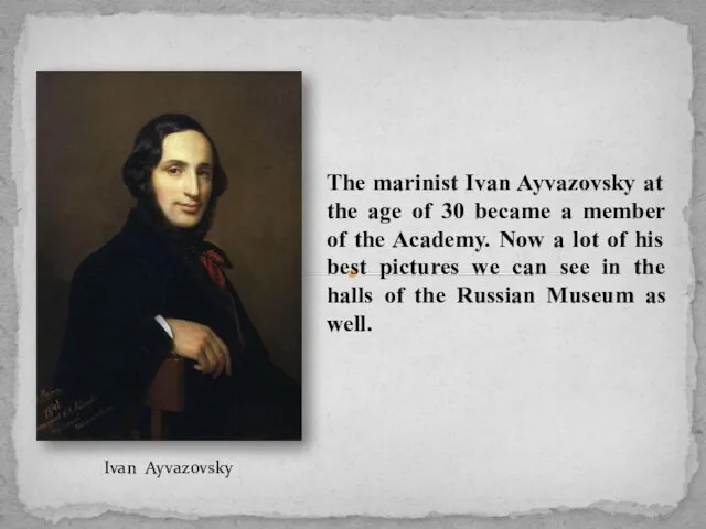 Ivan Ayvazovsky The marinist Ivan Ayvazovsky at the age of