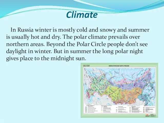 Climate In Russia winter is mostly cold and snowy and