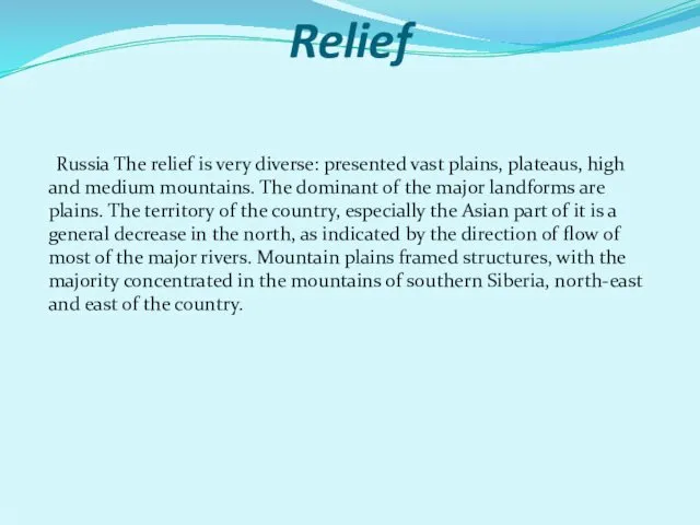 Relief Russia The relief is very diverse: presented vast plains,