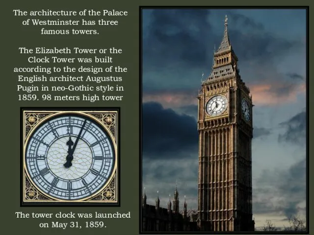 The architecture of the Palace of Westminster has three famous