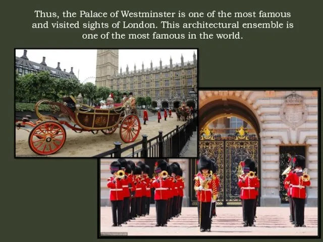 Thus, the Palace of Westminster is one of the most