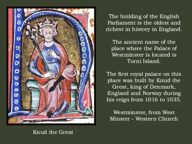 The building of the English Parliament is the oldest and