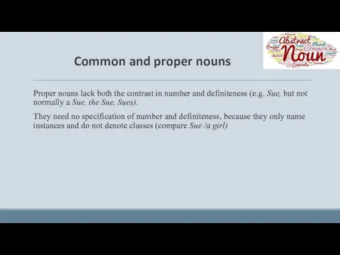 Common and proper nouns Proper nouns lack both the contrast